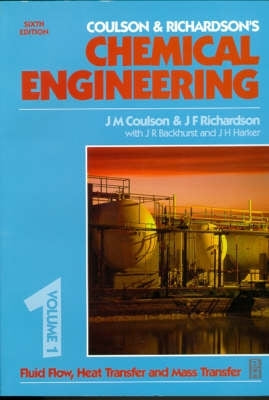 Coulson and Richardsons Chemical Engineering Fluid Flow Heat Transfer and Mass Transfer (Volume 1)