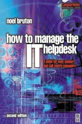 How to Manage the It Help Desk a Guide for User Support and Call Center