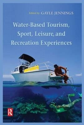 Water Based Tourism Sport Leisure and Recreation Experiences