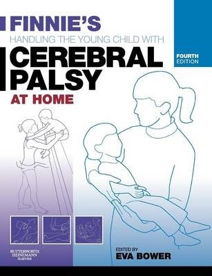 Finnies Handling the Young Child With Cerebral Palsy at Home
