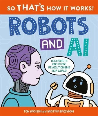 So That's How It Works Robots and Ai