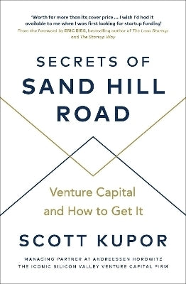 Secrets of Sand Hill Road Venture Capital and How to Get It