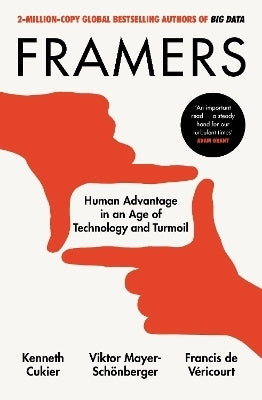 Framers Human Advantage in an Age of Technology and Turmoil