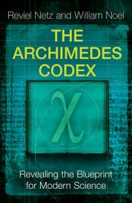 Archimedes Codex Revealing the Blueprint for Modern Science