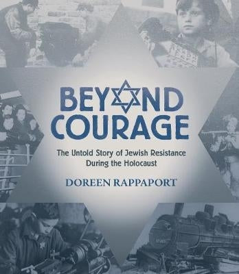 Beyond Courage the Untold Story of Jewish Resistance During the Holocaust (H/C)