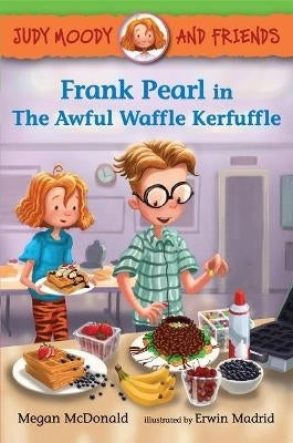 Judy Moody and Friendsfrank Pearl in the Awfal Waffle Kerfuffle