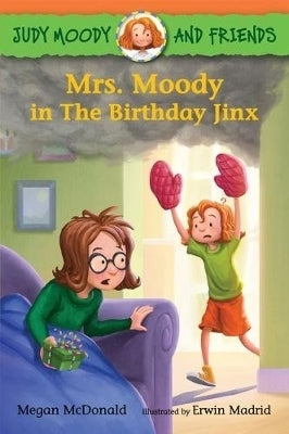 Judy Moody and Friendsmrs.Moody in the Birthday Jinx