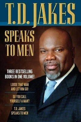 T D Jakes Speaks to Men 3 in 1