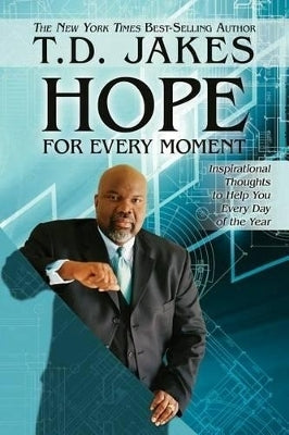 Hope for Every Moment Inspirational Thoughts to Help You Every Day of the Year