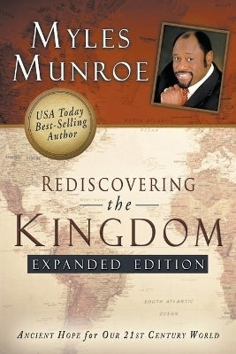 Rediscovering the Kingdom Ancient Hope for Our Twenty First Century World
