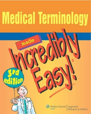Medical Terminology Made Incredibly Easy