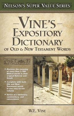 Vines Expository Dict of Old and New Testament Words