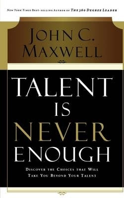 Talent is Never Enough