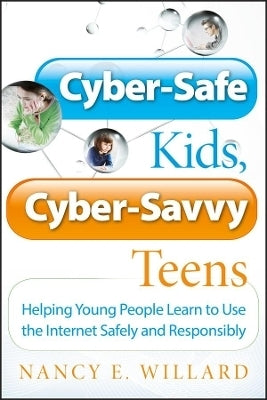 Cyber Safe Kids Cyber Savvy Teens