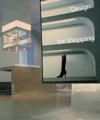Design for Shopping New Retail Interiors