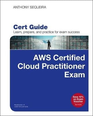 Aws Certified Cloud Practitioner Exam Cert Guide