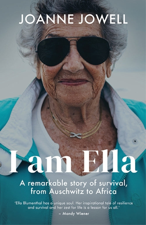 I Am Ella a Remarkable Story of Survival From Auschwitz to Africa