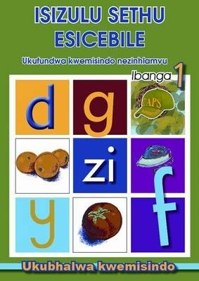 Isizulu Sethu Escebile Phonics 1 Gr1 (Workbook)