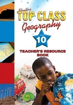 Top Class Geography Gr 10 (Teachers Guide) (Caps)