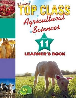 Top Class Agricultural Sciences Gr 11 (Learners Book)
