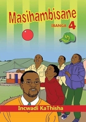 Masihambisane Gr 4 (Teachers Guide)