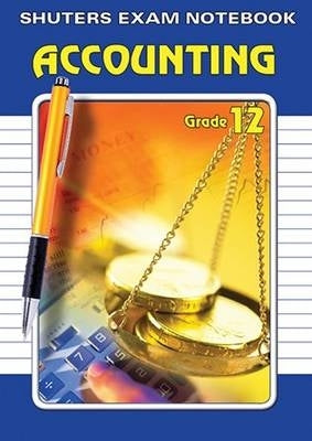 Shuters Exam Notebook Accounting Gr 12 (Study Guide)