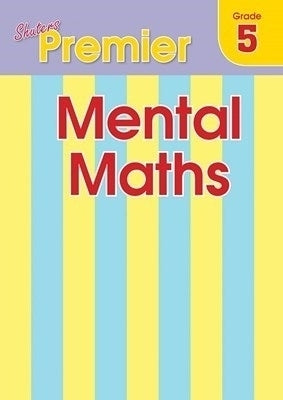 Shuters Premier Mental Maths Gr 5