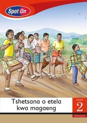 Spot on Gr 2 Reader Tshetsana O Etela Kwa Magaeng (Faraway Places) (Little Book)
