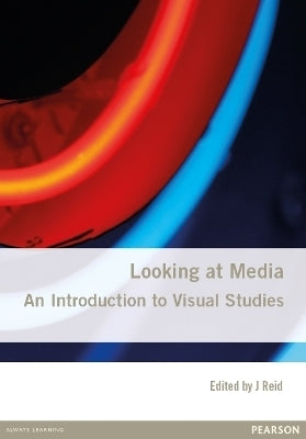 Looking at Media an Introduction to Visual Studies
