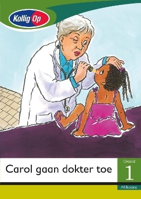 Carol Gaan Dokter Toe Gr 1 (Klein Leesboek)
