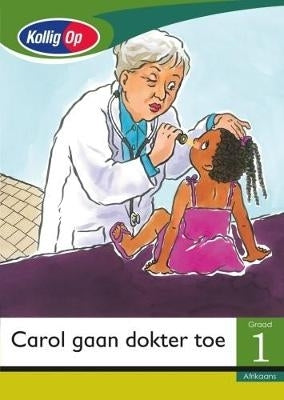 Carol Gaan Doktor Toe Gr 1 ( Groot Leesboek)