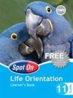 Spot on Life Orientation Gr 11 (Learners Book) (Caps)