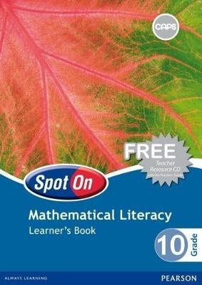 Spot on Mathematical Literacy Gr 10 (Learners Book) (Caps)