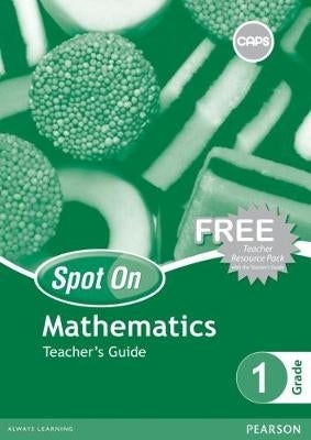 Spot on Mathematics Gr 1 (Teachers Guide and Free Resource Pack)
