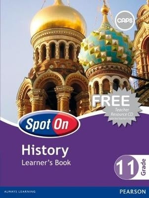 Spot on History Gr 11 (Learners Book)