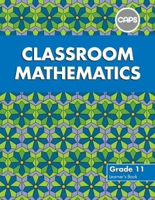 Classroom Mathematics Gr 11 (Learners Book)