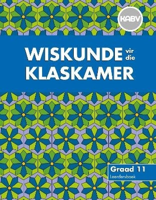 Wiskunde vir Die Klaskamer Gr 11 (Leerders Gids) (Caps)