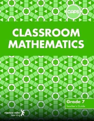 Classroom Mathematics Gr 7 (Teachers Guide) (Caps)