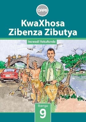 Kwaxhosa Zibenza Zibutya Gr 9 (Core Reader) (Caps)