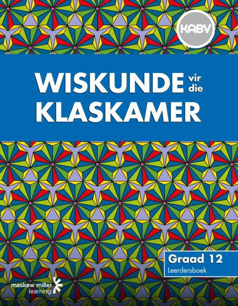 Wiskunde vir Die Klaskamer Gr 12 (Leerders Boek) (Caps)