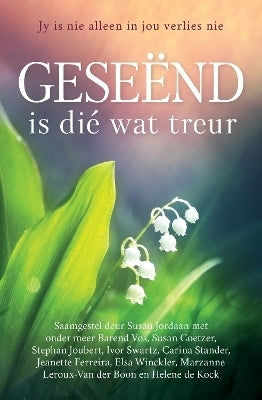 Geseend is Die Wat Treur Jy is Nie Alleen in Jou Verlies Nie