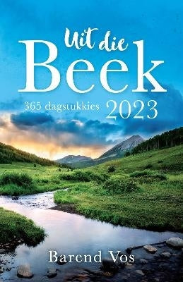 Uit Die Beek 2023 365 Dagstukkies