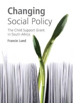 Changing Social Policy the Child Support Grant in SA