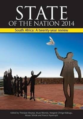 State of the Nation a 20 Year Review of Freedom and Democracy (1994-2014)