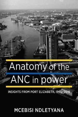 Anatomy of the Anc in Power Insights From Port Elizabeth 1194-2019