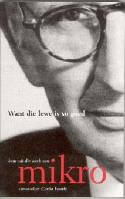 Want Die Lewe is so Goed Keur Uit Die Mikro