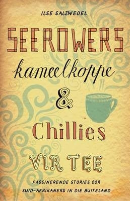 Seerowers Kameelkoppe En Chillies vir Tee Fassinerende Stories Uit Die Buiteland