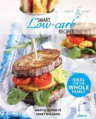 Healthy and Tasty 41 Smart Low Carb Recipes