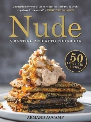 Nude Banting and Keto Cookbook