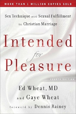 Intended for Pleasure Sex Technique and Sexual Fulfillment in Christian Marriage Itpe